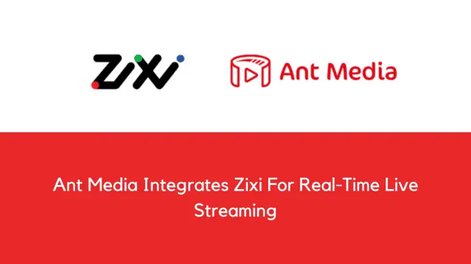 Ant Media 整合 Zixi 进行实时直播