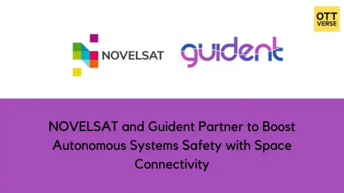 NOVELSAT 和 Guident 合作开发适用于自动驾驶车辆和设备的远程监控解决方案