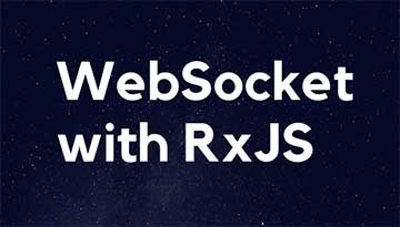 使用 RxJS 为企业应用程序提供 WebSocket 服务