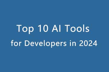 2024 年面向开发人员的十大人工智能工具