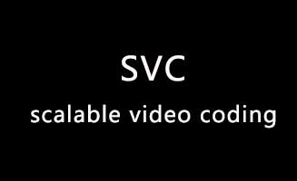 可扩展视频编码(SVC)是什么？可扩展视频编码的原理、优缺点及实现方式