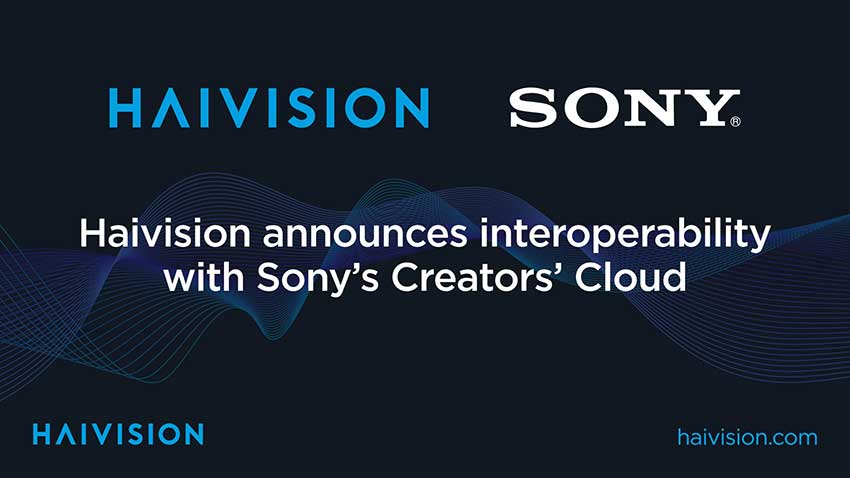NAB 2024：Haivision 宣布与索尼企业创作者云实现互操作性