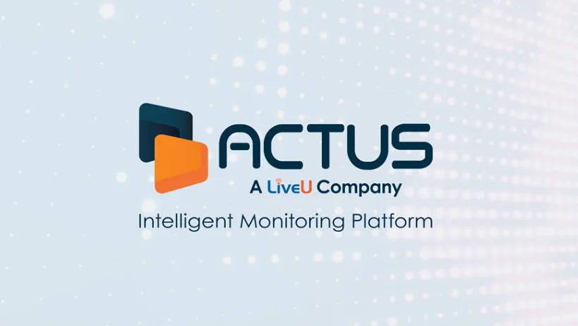 LiveU 完成对 Actus Digital 业务和技术的收购