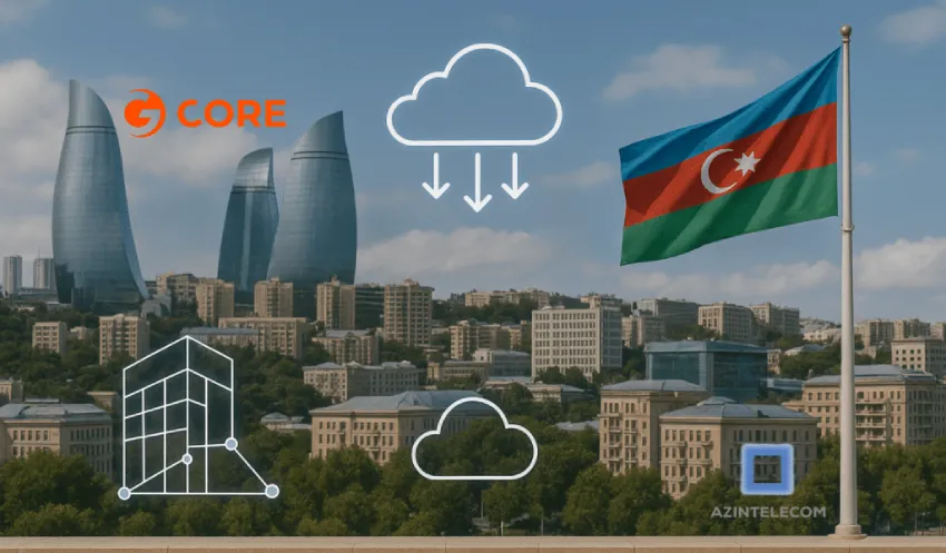 Gcore 和 AzInTelecom 推出主权云，在阿塞拜疆实现边缘计算