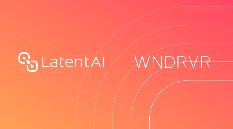 Wind River 与 Latent AI 携手，在边缘提供实时人工智能