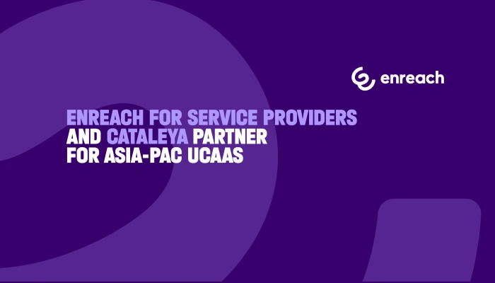 Enreach for Service Providers 与 Cataleya 建立亚太地区 UCaaS 合作伙伴关系