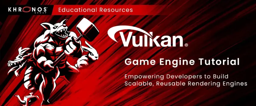 Vulkan 游戏引擎新教程：构建你自己的可用于生产环境的渲染引擎