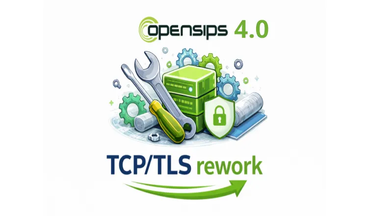 OpenSIPS 4.0 中的 TCP/TLS 重构