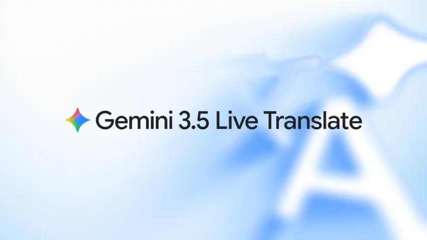 Google 发布 Gemini 3.5 Live Translate：一款支持 70 多种语言的流式语音翻译音频模型