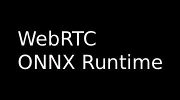 用 ONNX Runtime 在 WebRTC 客户端中集成实时的 AI 语音降噪与视频超分辨率