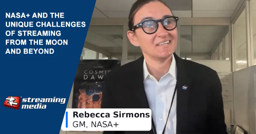 NASA+ 与从月球及更远太空直播的独特运维挑战