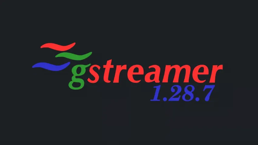 GStreamer 1.28.7 发布，修复了安全性和播放问题